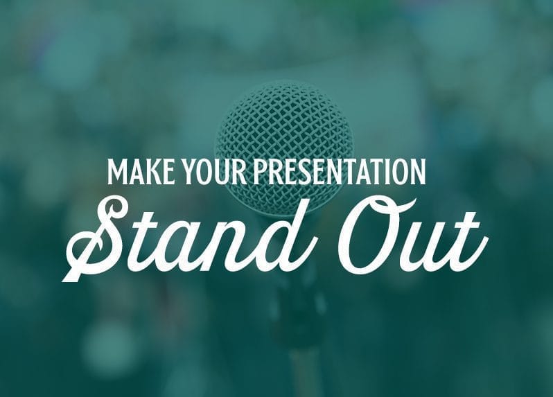 Make Your Presentation Stand Out